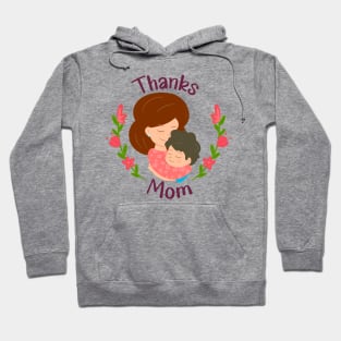 Thank you mom, mother's day or birthday Hoodie